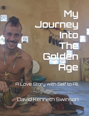 My Journey Into The Golden Age: A Love Story with Self to All Cover Image