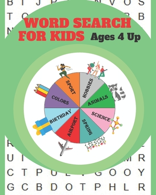 Word Search for Kids for Ages 4 Up: Entertain your child for hours with this fun and learning activity book! (Kids Activity Book) By Someone Loves You Cover Image