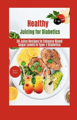 Healthy Juicing For Diabetics 30 Juice