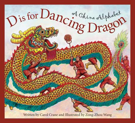 D Is for Dancing Dragon: A China Alphabet (Discover the World) Cover Image