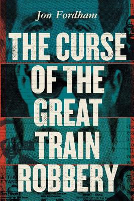 Cover for The Curse of The Great Train Robbery
