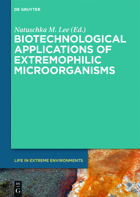 Biotechnological Applications of Extremophilic Microorganisms (Life in Extreme Environments #6)