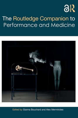 The Routledge Companion to Performance and Medicine (Routledge Companions) Cover Image