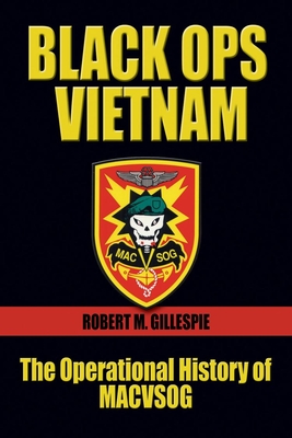 Black Ops, Vietnam: The Operational History of Macvsog By Robert M. Gillespie Cover Image