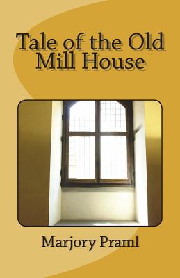 Tale of the Old Mill House
