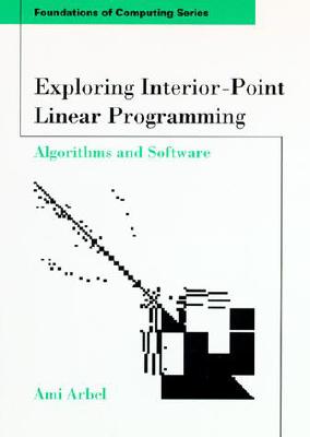 Exploring Interior-Point Linear Programming: Algorithms and Software (Foundations of Computing)