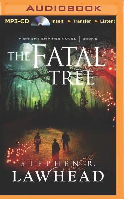 The Fatal Tree (Bright Empires #5) By Stephen R. Lawhead, Simon Bubb (Read by) Cover Image