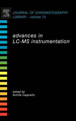 Advances in LC-MS Instrumentation: Volume 72 (Journal of Chromatography Library #72) Cover Image