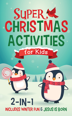 Super Christmas Activities for Kids 2-in-1: Includes Winter Fun & Jesus Is Born By Compiled by Barbour Staff Cover Image