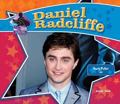Daniel Radcliffe: Harry Potter Star (Big Buddy Biographies) By Sarah Tieck Cover Image