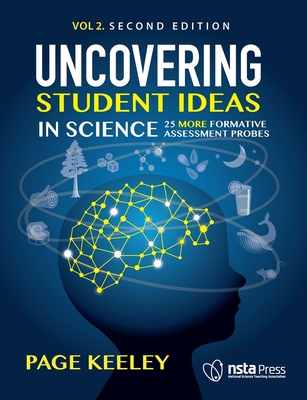 Uncovering Student Ideas in Science, Volume 2: 25 More Formative Assessment Probes By Page Keeley Cover Image