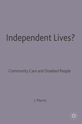Independent Lives?: Community Care and Disabled People Cover Image