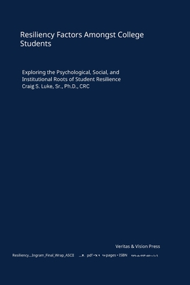 Resiliency Factors Amongst College Students By Craig S. Luke Cover Image