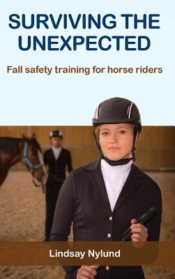 Surviving the Unexpected: Fall safety training for horse riders By Lindsay E. Nylund Cover Image
