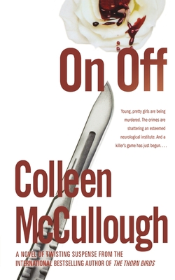 On, Off: A Novel By Colleen McCullough Cover Image
