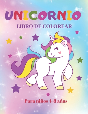 Unicornio Libro de Colorear para Niños de 4 a 8 Años: Dibujos Para