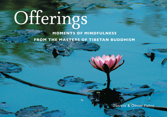 Offerings: Moments of Mindfulness from the Masters of Tibetan Buddhism (Mini) By Danielle Föllmi, Olivier Föllmi Cover Image