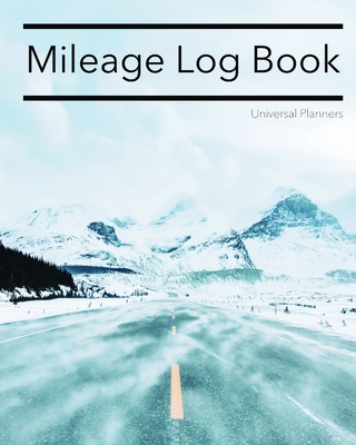 Mileage Log Book: Keep Track Of Your Miles: For Taxes, Tutors & Teenagers - Ice Road Cover Image