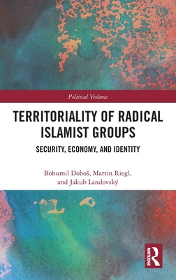 Territoriality of Radical Islamist Groups: Security, Economy, and Identity (Political Violence) Cover Image