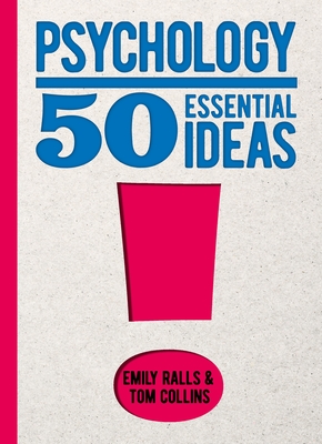 Psychology: 50 Essential Ideas By Emily Ralls, Tom Collins Cover Image