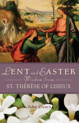 Lent and Easter Wisdom from St. Thérèse of Lisieux Cover Image