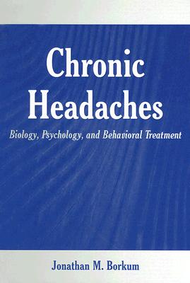 Chronic Headaches: Biology, Psychology, and Behavioral Treatment Cover Image