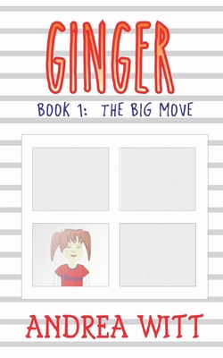 Ginger: Book 1: The Big Move By Andrea Witt Cover Image