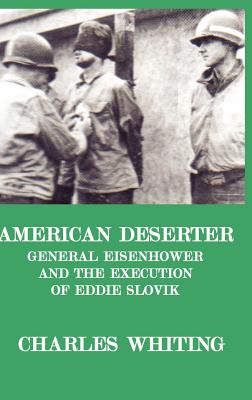 American Deserter. General Eisenhower and the Execution of Eddie Slovik Cover Image