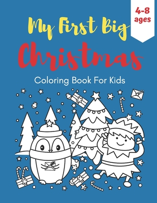 Christmas Coloring Book For Kids Ages 4-8: Christmas Coloring Books with  Fun and Relaxing 50 Christmas Coloring Pages are an excellent Gifts for  Boys (Paperback)