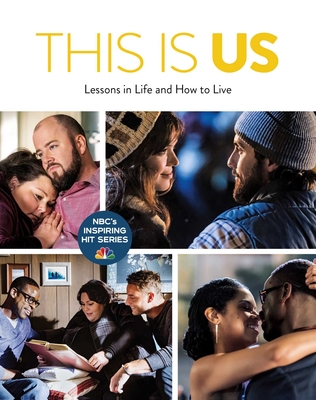 This is Us: Lessons in Life and How to Live