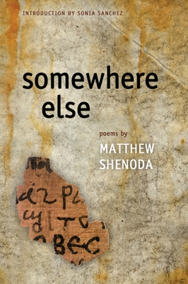 Somewhere Else By Matthew Shenoda, Sonia Sanchez (Introduction by) Cover Image