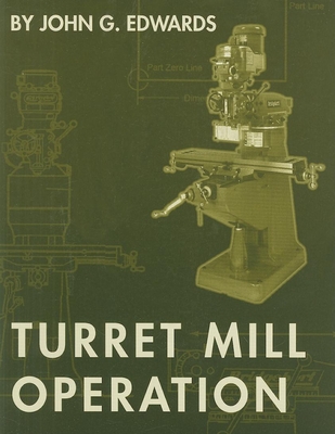 Turret Mill Operation By John G. Edwards Cover Image