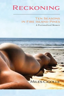 Reckoning: Ten Seasons in Fire Island Pines Cover Image
