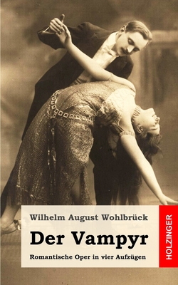 Der Vampyr: Romantische Oper in vier Aufzügen Cover Image