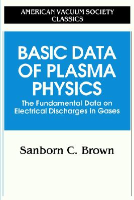 Basic Data Plasma Physics (Avs Classics in Vacuum Science and Technology) Cover Image