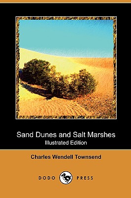 Sand Dunes and Salt Marshes (Illustrated Edition) (Dodo Press)