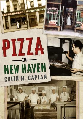 Pizza in New Haven By Colin M. Caplan Cover Image