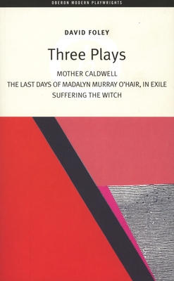 David Foley: Three Plays (Oberon Modern Playwrights)