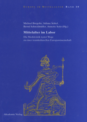 Mittelalter im Labor (Europa Im Mittelalter #10)