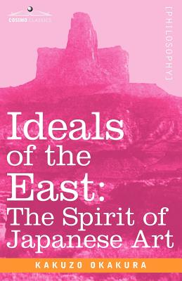 Ideals of the East: The Spirit of Japanese Art Cover Image