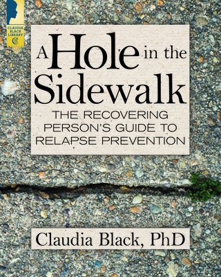 A Hole in the Sidewalk: The Recovering Person's Guide to Relapse Prevention Cover Image