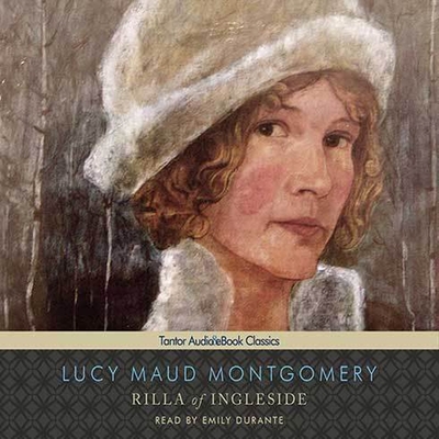 Rilla of Ingleside (Anne of Green Gables #8) By L. M. Montgomery, Lucy Maud Montgomery, Emily Durante (Read by) Cover Image