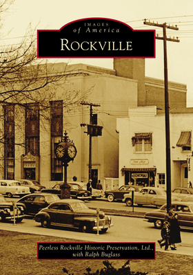 Rockville (Images of America) By Peerless Rockville Historic Preservation, Ralph Buglass (With) Cover Image