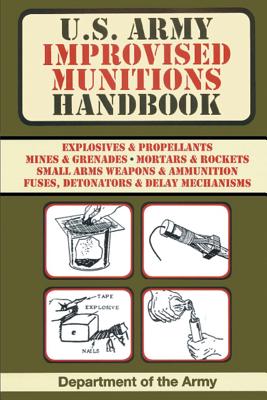 U.S. Army Improvised Munitions Handbook By Army Cover Image