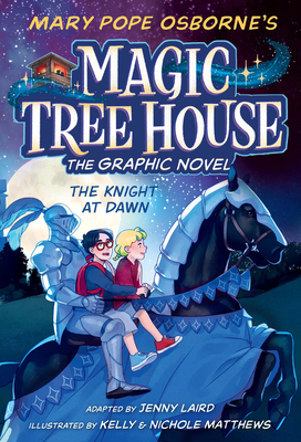 The Knight at Dawn Graphic Novel (Magic Tree House (R) #2)