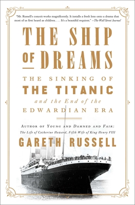 Cover Image for The Ship of Dreams: The Sinking of the Titanic and the End of the Edwardian Era
