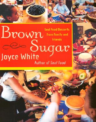 Brown Sugar: Soul Food Desserts from Family and Friends Cover Image
