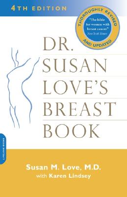 Dr. Susan Love's Breast Book: 4th Edition (A Merloyd Lawrence Book)