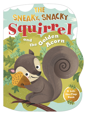 The Sneaky, Snacky Squirrel and the Golden Acorn By Educational Insights, Lucia Gaggiotti (Illustrator) Cover Image