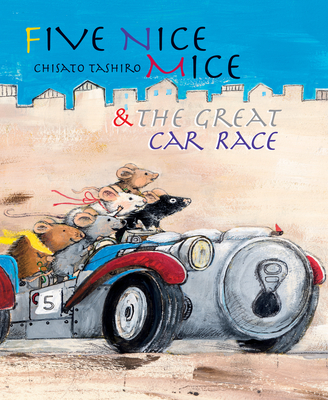 Five Nice Mice & the Great Car Race By Chisato Tashiro, Chisato Tashiro (Illustrator) Cover Image